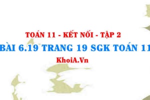 Bài 6.19 trang 19 Toán 11 Kết nối tri thức Tập 2